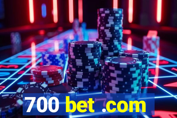 700 bet .com
